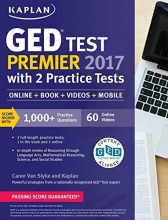 Cover art for GED Test Premier 2017 with 2 Practice Tests: Online + Book + Videos + Mobile (Kaplan Test Prep)