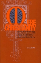 Cover art for Mere Christianity: A revised and enlarged edition, with a new introduction, of the three books The Case for Christianity, Christian Behaviour, and Beyond Personality