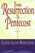 Cover art for From Resurrection to Pentecost: Easter-Season Meditations (Crossroad Faith & Formation Book)