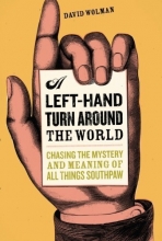 Cover art for A Left Hand Turn Around the World: Chasing the Mystery and Meaning of All Things Southpaw