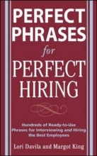 Cover art for Perfect Phrases for Perfect Hiring: Hundreds of Ready-to-Use Phrases for Interviewing and Hiring the Best Employees