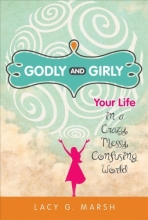 Cover art for Godly and GirlyYour Life in a Crazy, Messy, Confusing World