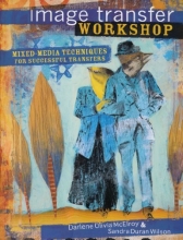 Cover art for Image Transfer Workshop: Mixed-Media Techniques for Successful Transfers
