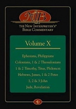 Cover art for The New Interpreter's Bible Commentary Volume X: Ephesians, Philippians, Colossians, 1 & 2 Thessalonians, 1 & 2 Timothy, Titus, Philemon, Hebrews, James, 1 & 2 Peter, 1, 2 & 3 John, Jude, Revelation