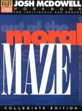 Cover art for Out of the Moral Maze: Workbook for College Students/Leader's Guide Included