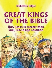 Cover art for Great Kings of the Bible: How Jesus is greater than Saul, David and Solomon