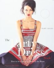 Cover art for The Party Dress Book: How to Sew the Best Dress in the Room