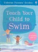 Cover art for Teach Your Child to Swim (Usborne Parents' Guides)