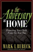 Cover art for The Adversary at Home: Protecting Your Child From The Evil One