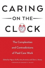 Cover art for Caring on the Clock: The Complexities and Contradictions of Paid Care Work (Families in Focus)