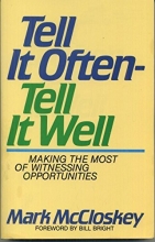 Cover art for Tell It Often-Tell It Well: Making the Most of Witnessing Opportunities