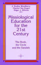 Cover art for Missiological Education for the 21st Century: The Book, the Circle, and the Sandals (American Society of Missiology)