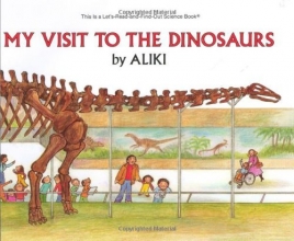 Cover art for My Visit to the Dinosaurs (Let's-Read-and-Find-Out Science)