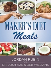 Cover art for Maker's Diet Meals: Biblically-Inspired Delicious and Nutritious Recipes for the Entire Family