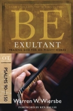 Cover art for Be Exultant (Psalms 90-150): Praising God for His Mighty Works (The BE Series Commentary)