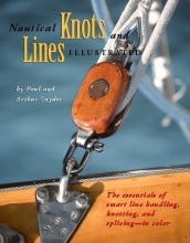 Cover art for Nautical Knots and Lines Illustrated: The Essentials of Smart Line Handling, Knotting, and Splicing-In Color