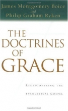 Cover art for The Doctrines of Grace: Rediscovering the Evangelical Gospel