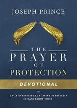 Cover art for The Prayer of Protection Devotional: Daily Strategies for Living Fearlessly In Dangerous Times