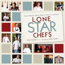 Cover art for Lone Star Chefs: 12 Texas Masters Share Their Culinary Creations
