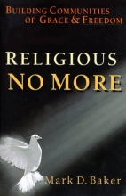 Cover art for Religious No More: Building Communities of Grace & Freedom