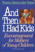 Cover art for And Then I Had Kids: Encouragement for Mothers of Young Children