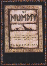 Cover art for The Mummy: A History of the Extraordinary Practices of Ancient Egypt