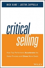 Cover art for Critical Selling: How Top Performers Accelerate the Sales Process and Close More Deals
