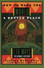 Cover art for How to Make the World a Better Place: 116 Ways You Can Make a Difference