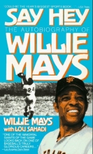 Cover art for Say Hey: The Autobiography of Willie Mays: Say Hey: The Autobiography of Willie Mays