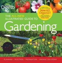 Cover art for Reader's Digest: The All New Illustrated Guide to Gardening: Planning, Selection, Propagation, Organic Solutions
