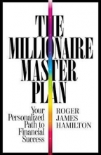 Cover art for The Millionaire Master Plan : Your Personalized Path to Financial Success (Hardcover)--by Roger James Hamilton [2014 Edition] ISBN: 9781455549238