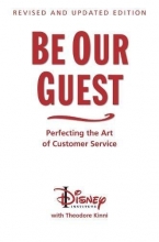 Cover art for Be Our Guest: Perfecting the Art of Customer Service (Disney Institute Book, A)