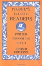 Cover art for McGuffey's Eclectic Readers 7 Volume Set Primer Through The Sixth Revised Edition