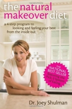 Cover art for The Natural Makeover Diet: A 4-step Program to Looking and Feeling Your Best from the Inside Out