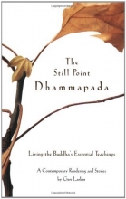 Cover art for The Still Point Dhammapada: Living the Buddha's Essential Teachings