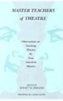 Cover art for Master Teachers of Theatre: Observations on Teaching Theatre by Nine American Masters