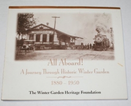 Cover art for All Aboard! A Journey Through Historic Winter Garden 1880-1950