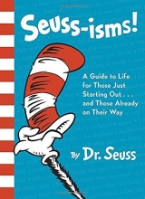 Cover art for Seuss-isms! A Guide to Life for Those Just Starting Out...and Those Already on Their Way