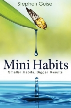 Cover art for Mini Habits: Smaller Habits, Bigger Results (Volume 1)