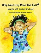 Cover art for Why Does Izzy Cover Her Ears? Dealing with Sensory Overload