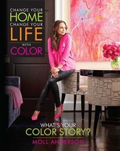 Cover art for Change Your Home, Change Your Life with Color: What's Your Color Story?