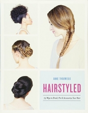 Cover art for Hairstyled: 75 Ways to Braid, Pin & Accessorize Your Hair