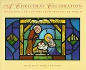 Cover art for A Christmas Celebration: Traditions and Customs from Around the World