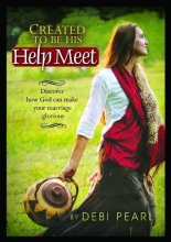 Cover art for Created to Be His Help Meet: Discover How God Can Make Your Marriage Glorious
