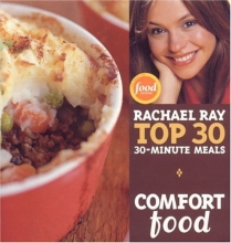 Cover art for Comfort Food: Rachael Ray Top 30 30-Minute Meals