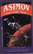 Cover art for Lucky Starr: Book 1 David Starr, Space Ranger and Lucky Starr and the Pirates of the Asteroids