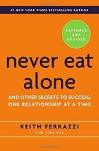 Cover art for Never Eat Alone, Expanded and Updated: And Other Secrets to Success, One Relationship at a Time