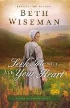 Cover art for Seek Me with All Your Heart (A Land of Canaan Novel)