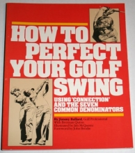 Cover art for How to perfect your golf swing: Using "connection" and the seven common denominators