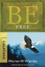 Cover art for Be Free (Galatians): Exchange Legalism for True Spirituality (The BE Series Commentary)